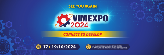 VIMEXPO 2024 第五届越南国际工业制造及配套件展览会