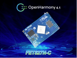 FET527N-C核心板已适配OpenHarmony4.1